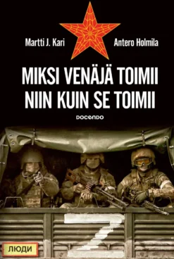 Miksi Venäjä toimii niin kuin se toimii