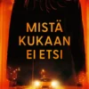 Mistä kukaan ei etsi