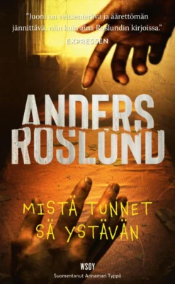 Mistä tunnet sä ystävän