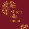 Miten olla minä