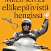 Miten selvitä eläkepäivistä hengissä