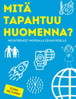 Mitä tapahtuu huomenna? – Megatrendit nopealla silmäyksellä