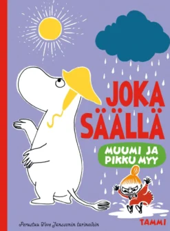 Muumi ja Pikku Myy. Joka säällä