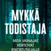 Mykkä todistaja. Mitä vainajat kertovat rikostutkijalle