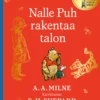 Nalle Puh rakentaa talon. 100-vuotisjuhlakirja