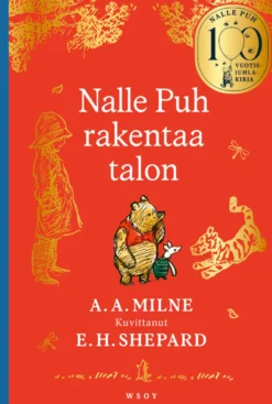 Nalle Puh rakentaa talon. 100-vuotisjuhlakirja