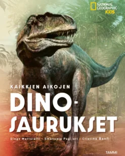 National Geographic. Kaikkien aikojen dinosaurukset