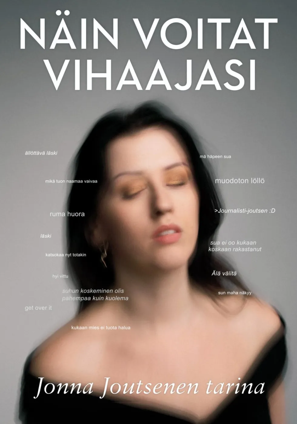 Näin voitat vihaajasi - Jonna Joutsenen tarina