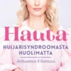 Noora Hautakangas – huijarisyndroomasta huolimatta