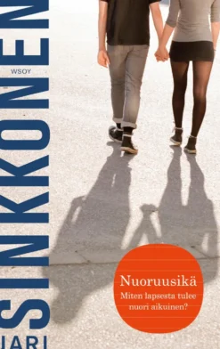Nuoruusikä. Miten lapsesta tulee nuori aikuinen
