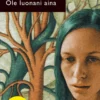 Ole luonani aina
