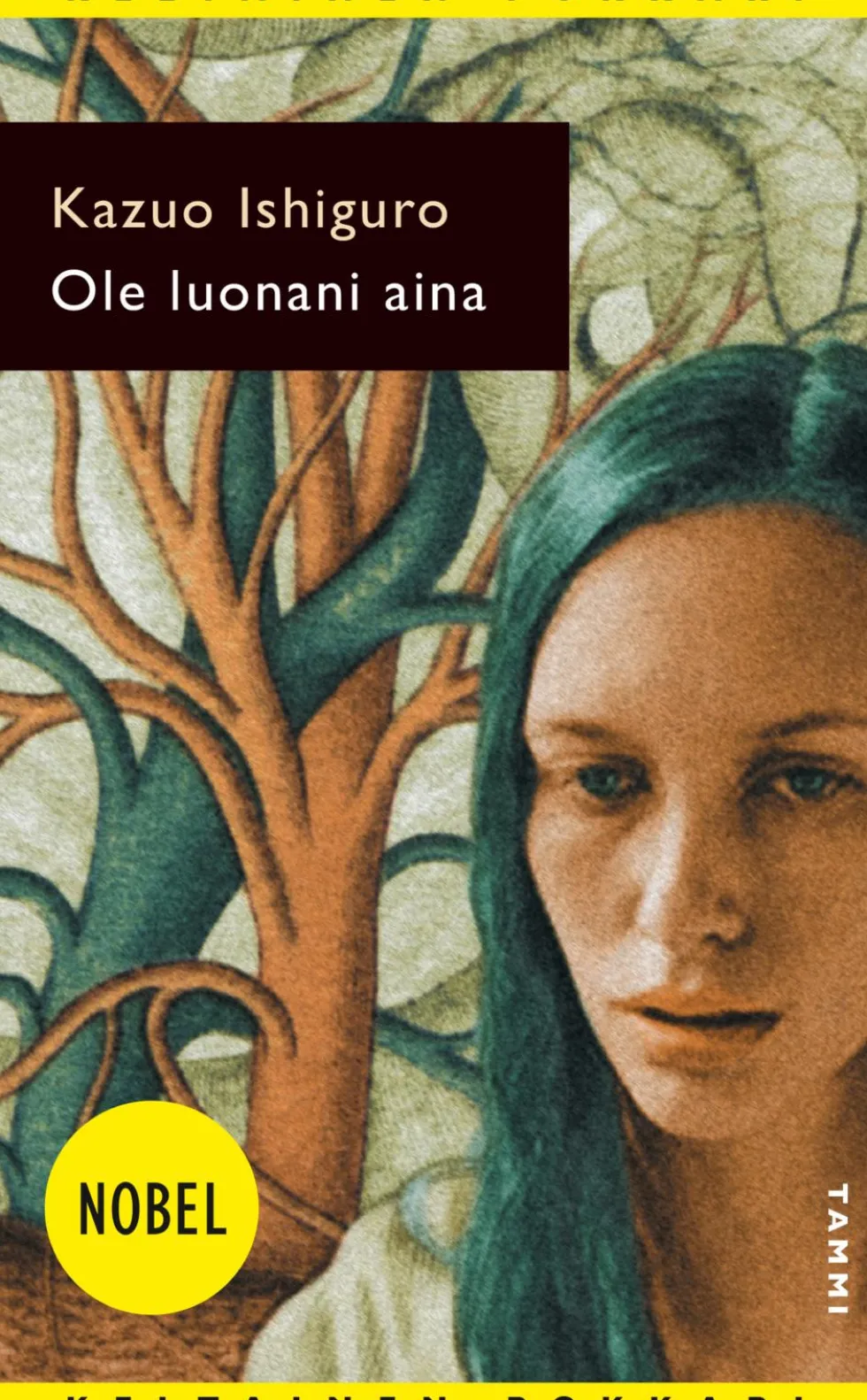 Ole luonani aina