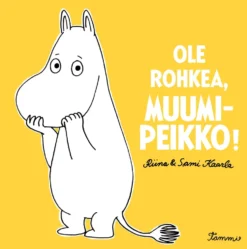 Ole rohkea, Muumipeikko!
