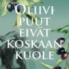 Oliivipuut eivät koskaan kuole