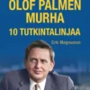 Olof Palmen murha. 10 tutkintalinjaa