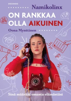 On rankkaa olla aikuinen