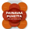 Painavaa puhetta