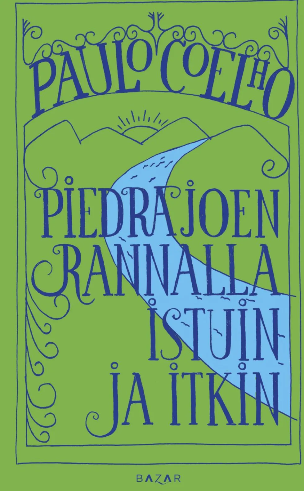 Piedrajoen rannalla istuin ja itkin