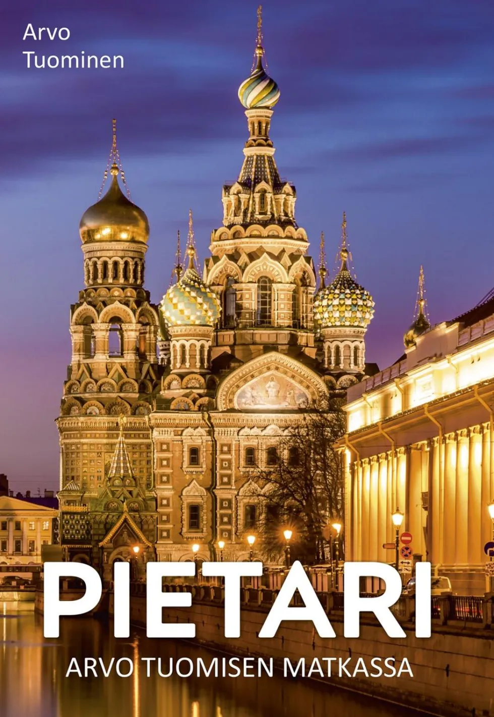 Pietari – Arvo Tuomisen matkassa