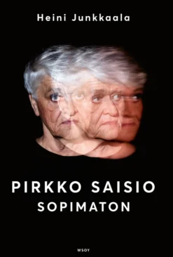 Pirkko Saisio - Sopimaton