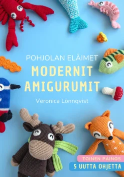Pohjolan eläimet - Modernit amigurumit - Uusi laajennettu painos