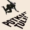 Potkut tuli!