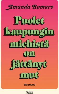 Puolet kaupungin miehistä on jättänyt mut
