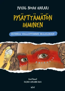 Pysäyttämätön ihminen: Kuinka valloitimme maailman