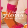 Rakkaudella Henna - Sukkia ja Kukkia