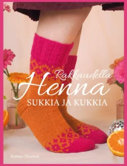 Rakkaudella Henna - Sukkia ja Kukkia