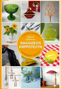 Rakkaudesta kirppistelyyn - Löydä, kierrätä, kunnosta, huolla