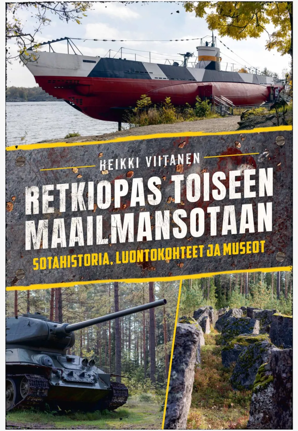 Retkiopas toiseen maailmansotaan - Sotahistoria, luontokohteet ja museot