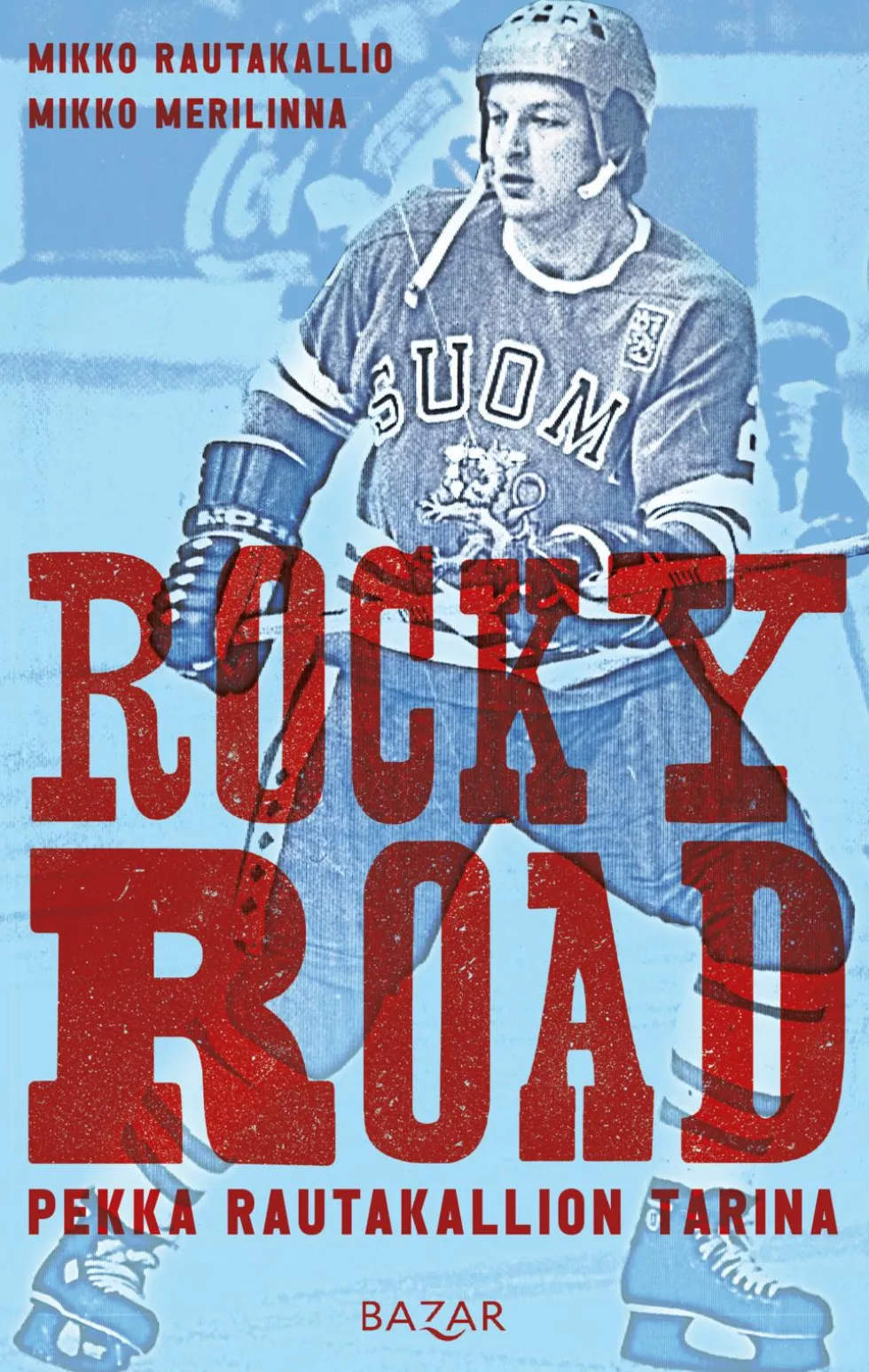 Rocky Road – Pekka Rautakallion tarina