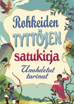 Rohkeiden tyttöjen satukirja