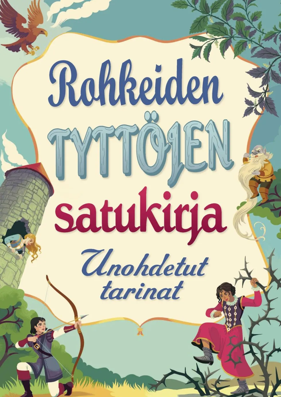 Rohkeiden tyttöjen satukirja