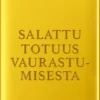 Salattu totuus vaurastumisesta