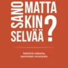 Sanomattakin selvää?