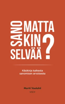 Sanomattakin selvää?