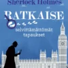 Sherlock Holmes: ratkaise selvittämättömät tapaukset