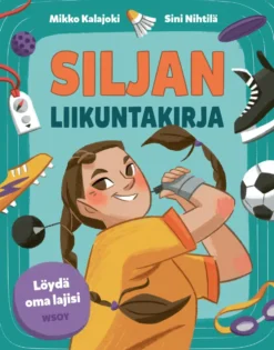 Siljan liikuntakirja: Löydä oma lajisi