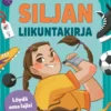 Siljan liikuntakirja: Löydä oma lajisi (signeerattu)