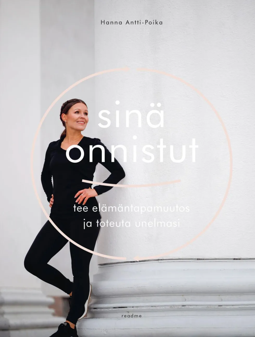 Sinä onnistut! Tee elämäntapamuutos ja toteuta unelmasi
