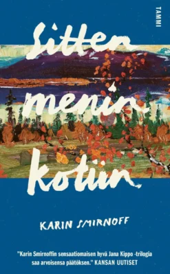 Sitten menin kotiin