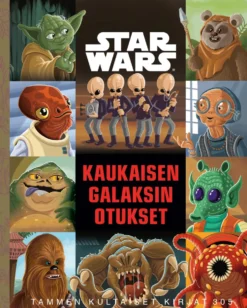 Star Wars. Kaukaisen galaksin otukset. TKK 305