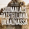 Suomalaistaistelijana Ukrainassa