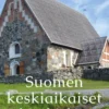 Suomen keskiaikaiset kivikirkot - Matka historiaan