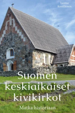 Suomen keskiaikaiset kivikirkot - Matka historiaan