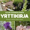 Suuri suomalainen yrttikirja - Kasvata, kerää, säilö, käytä