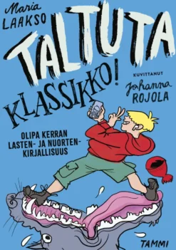Taltuta klassikko! Olipa kerran lasten- ja nuortenkirjallisuus