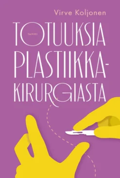 Totuuksia plastiikkakirurgiasta